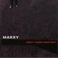Marxy "Forty Years From Now"