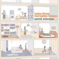 Saint Etienne "Tales From Turnpike House"