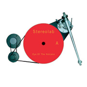 Stereolab "Eye Of The Volcano b/w Vodiak"