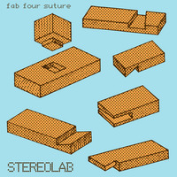 Stereolab "Fab Four Suture"