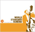 Various Artists "World Standard Schema"