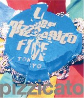 Pizzicato Five "pizzicato five we dig you"