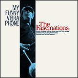 the fascinations "my funny vibraphone"