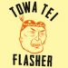 Tei Towa "Flasher"