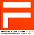 Fantastic Plastic Machine International Standard Luxury Remixes  インターナショナル スタンダード