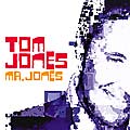 Tom Jones Mr. Jones  