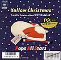 Pops All Stars Yellow Christmas (7&quot; single)  